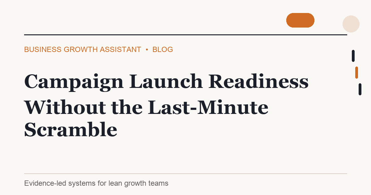 Campaign Launch Readiness Without the Last-Minute Scramble