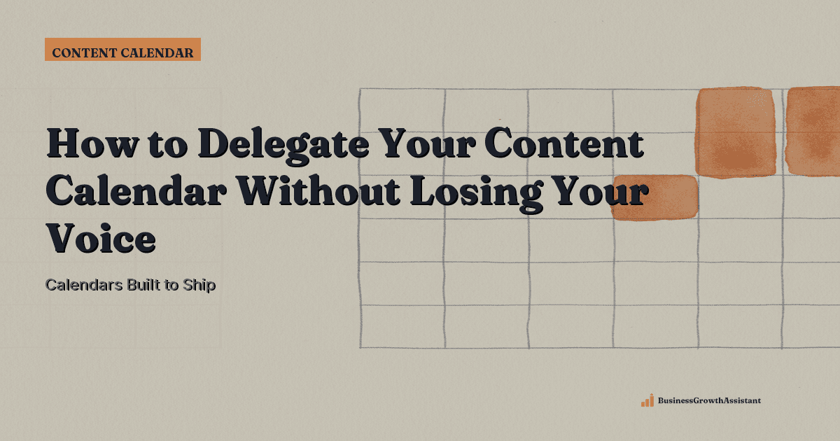 How to Delegate Your Content Calendar Without Losing Your Voice