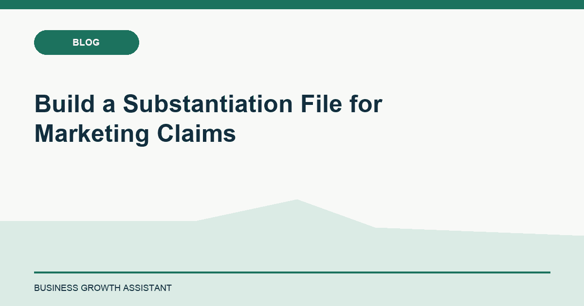Build a Substantiation File for Marketing Claims