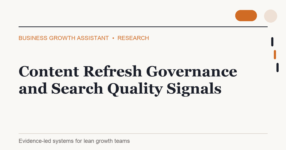 Content Refresh Governance and Search Quality Signals research illustration