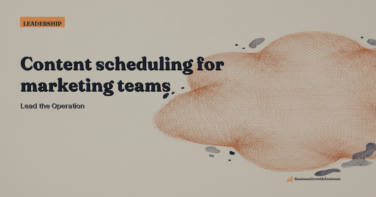 Content scheduling for marketing teams