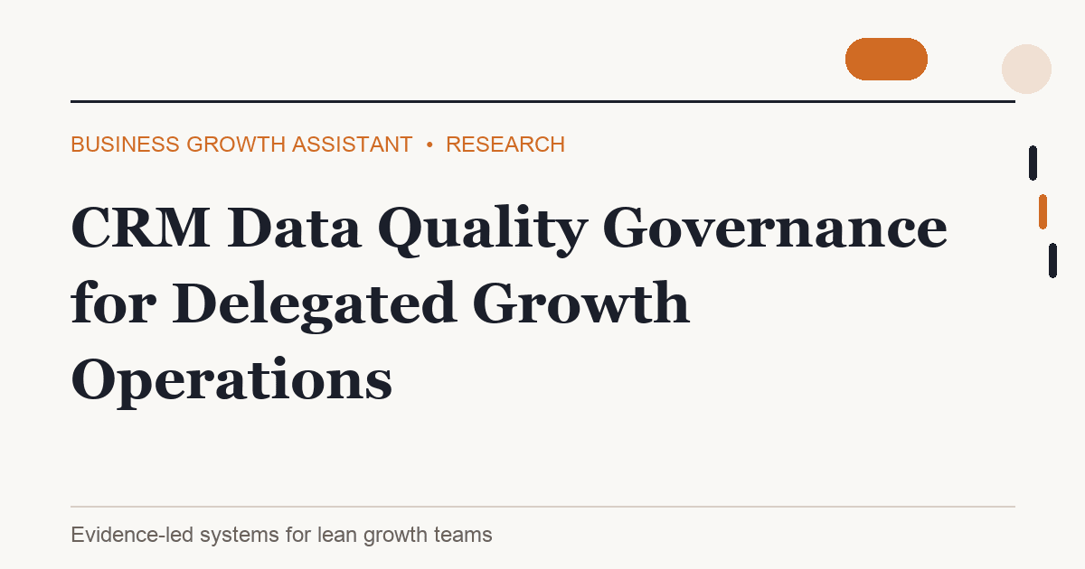 CRM Data Quality Governance for Delegated Growth Operations research illustration
