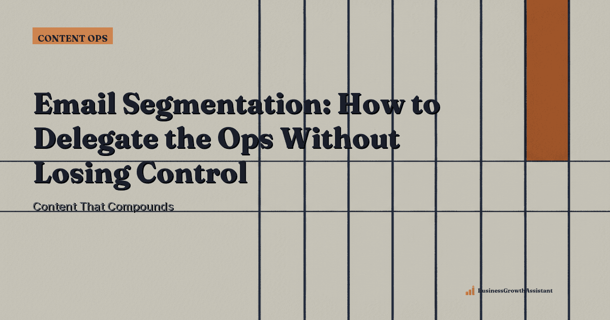 Email Segmentation: How to Delegate the Ops Without Losing Control