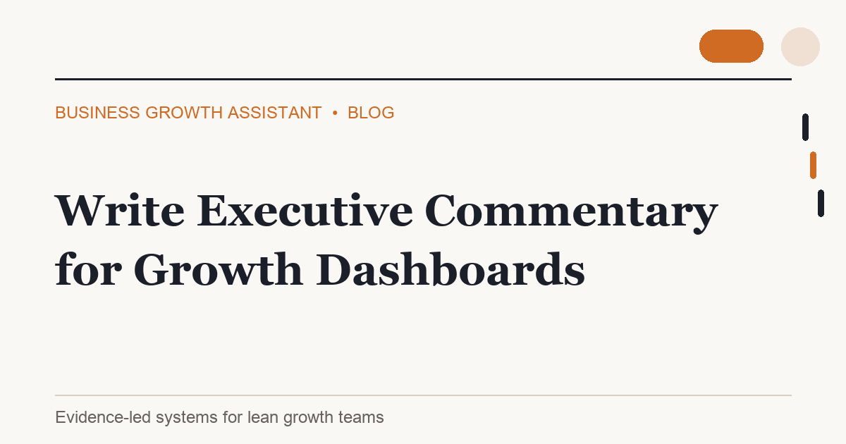 Write Executive Commentary for Growth Dashboards