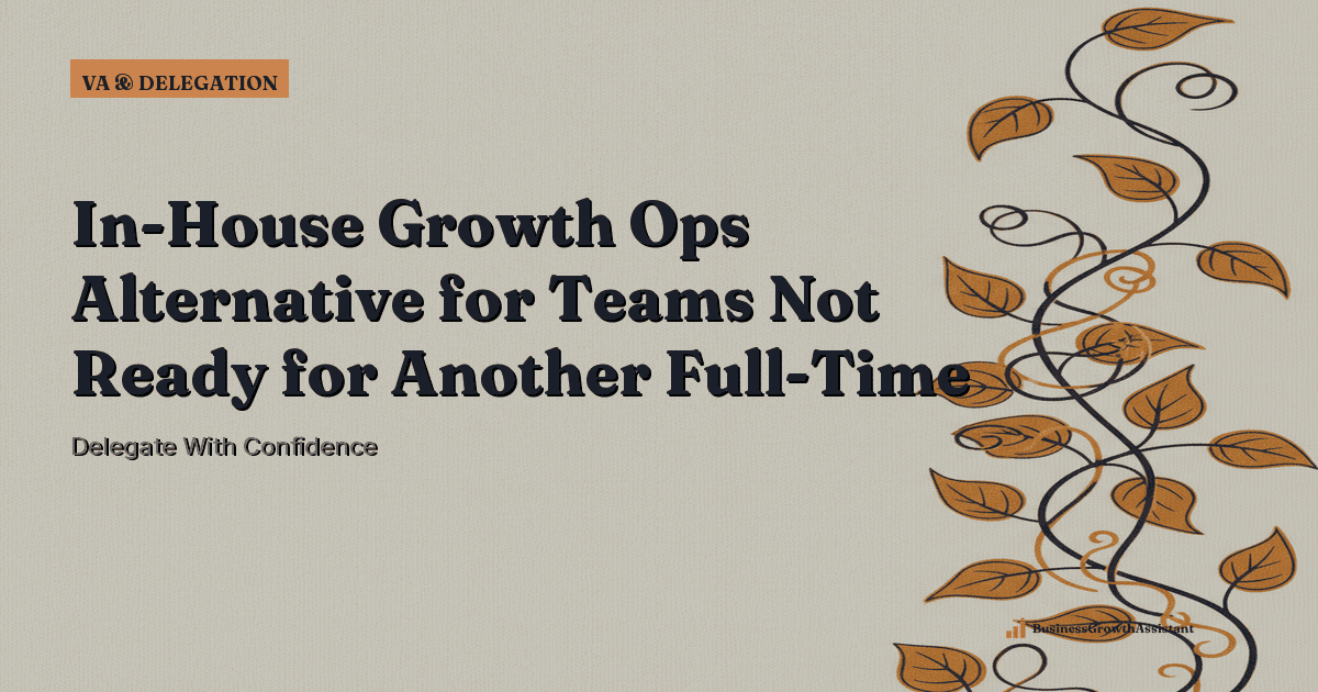 In-House Growth Ops Alternative for Teams Not Ready for Another Full-Time Hire