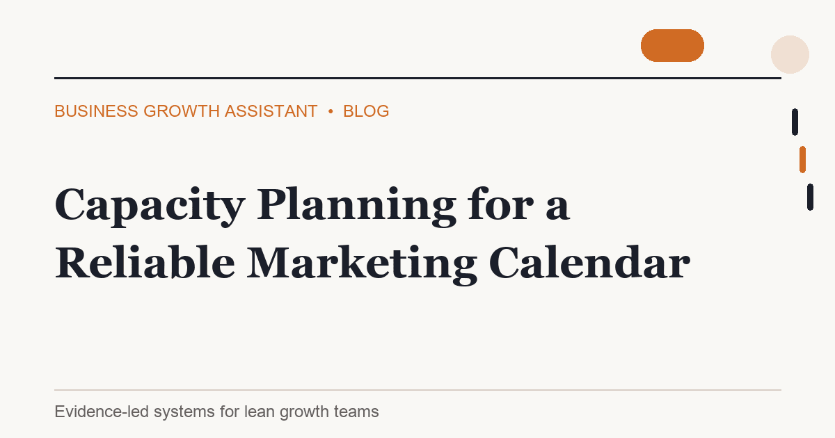 Capacity Planning for a Reliable Marketing Calendar