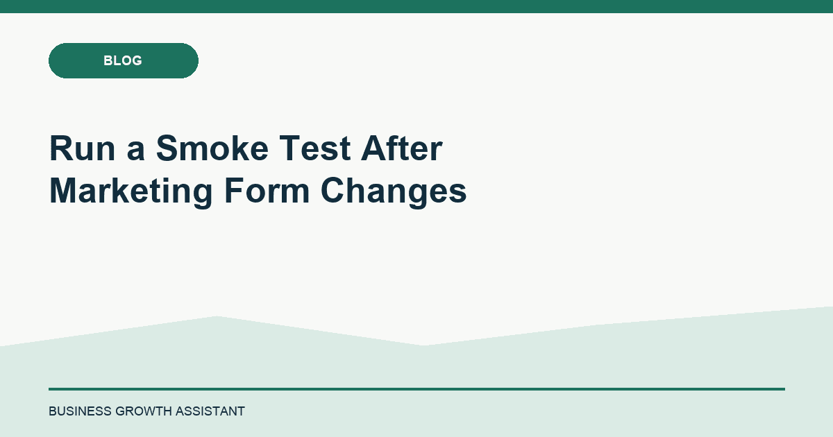 Run a Smoke Test After Marketing Form Changes