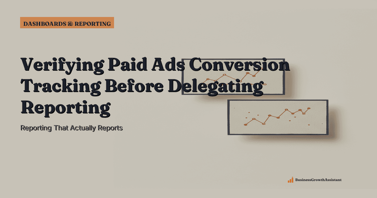Verifying Paid Ads Conversion Tracking Before Delegating Reporting research illustration